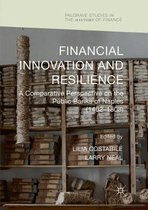 Palgrave Studies in the History of Finance- Financial Innovation and Resilience