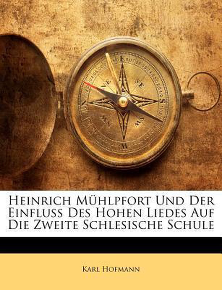 Heinrich Muhlpfort Und Der Einfluss Des Hohen Liedes Auf Die Zweite Schlesische Schule van Karl A Hofmann