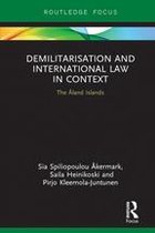 Routledge Research in International Law - Demilitarization and International Law in Context