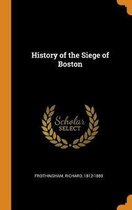 History of the Siege of Boston