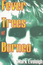 Fever Trees of Borneo