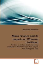 Micro Finance and its Impacts on Women's Livelihood