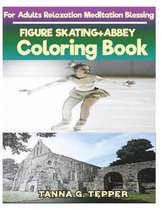 FIGURE SKATING+ABBEY Coloring book for Adults Relaxation Meditation Blessing