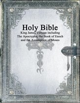 Holy Bible: King James Version with the Apocrypha, the Book of Enoch and the Assumption of Moses