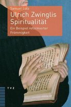 Ulrich Zwinglis Spiritualitat
