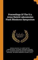 Proceedings of the U.S. Army Natick Laboratories Flash Blindness Symposium