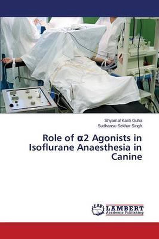 Role of α2 Agonists in Isoflurane Anaesthesia in Canine - cover