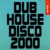 Dub House Disco 2000