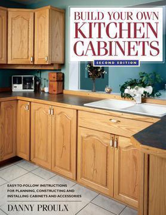 Build Your Own Kitchen (ebook), Danny Proulx 9781440316326