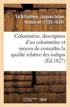 Colorimetre, Description d'Un Colorimetre Et Du Moyen de Connaitre La Qualite Relative Des Indigos