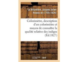 Colorimètre, description d'un colorimètre et du moyen de connaître la qualité relative des indigos