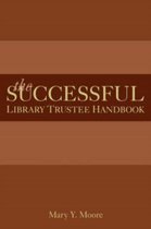 The Successful Library Trustee Handbook