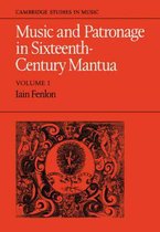 Music and Patronage in Sixteenth-Century Mantua