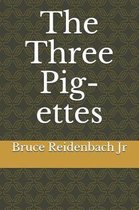 The Three Pig-ettes