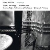 Juliane Banse, Muriel Cantoreggi, German Radio Philharmonic Orchestra, Christoph Poppen - Martin: Triptychon (CD)