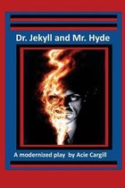 Dr. Jekll and Mr. Hyde - A Modernized Play