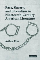 Race, Slavery, And Liberalism In Nineteenth-Century American Literature