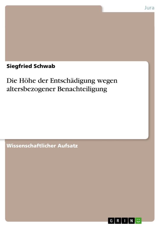 Die H�He Der Entsch�Digung Wegen Altersbezogener Benacht ... - cover