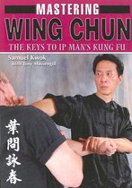 Mastering Wing Chun
