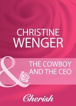 The Cowboy And The Ceo (Mills & Boon Cherish)
