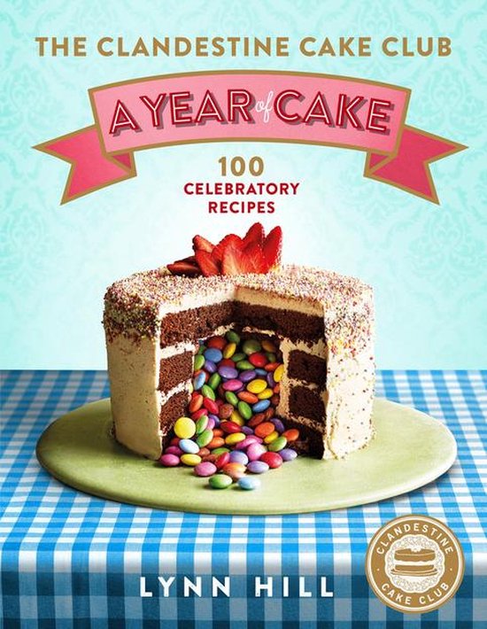 The Clandestine Cake Club: A Year of Cake - cover