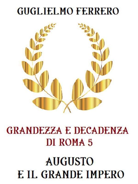 Grandezza e Decadenza di Roma 5 - Grandezza e decadenza di R ... - cover
