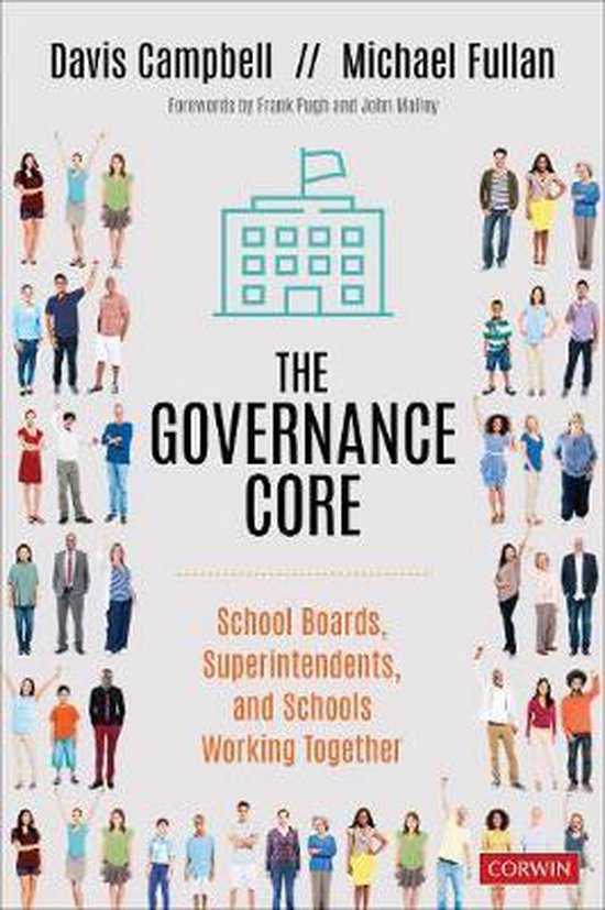 The Governance Core School Boards, Superintendents, and Schools Working Together