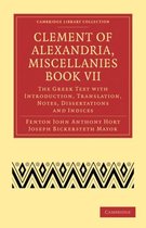 Cambridge Library Collection - Religion- Clement of Alexandria, Miscellanies Book VII