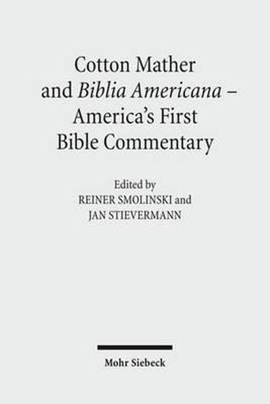 Cotton Mather and Biblia Americana America's First Bible Commentary