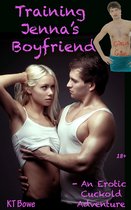 Training Jenna's Boyfriend (An Erotic Cuckold Adventure)