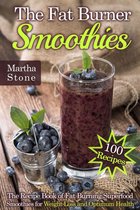 Diet Cookbooks - The Fat Burner Smoothies: The Recipe Book of Fat Burning Superfood Smoothies for Weight Loss and Optimum Health (100 Recipes)