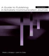 Published for the International Communication Association - A Guide to Publishing in Scholarly Communication Journals