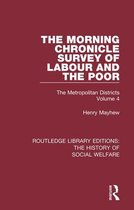 Routledge Library Editions: The History of Social Welfare - The Morning Chronicle Survey of Labour and the Poor