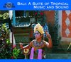 Bali: A Suite Of Tropical