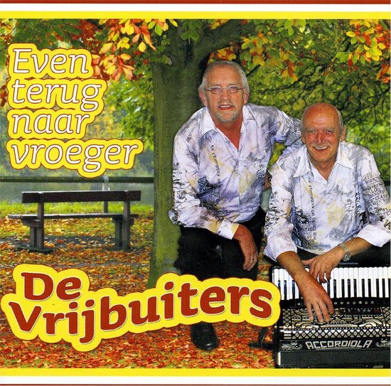 Twee mannen in zomerse hemden, een met accordeon, met de tekst "Even terug naar vroeger" en "De Vrijbuiters".