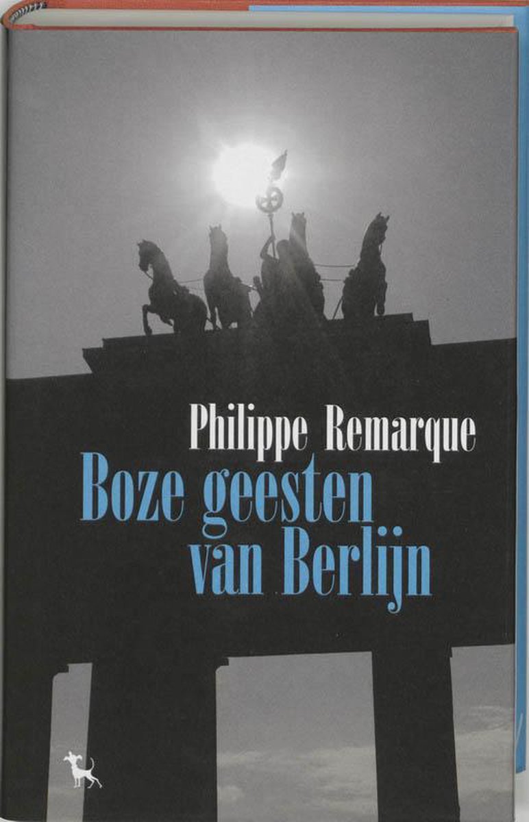 Boze Geesten Van Berlijn - Philippe Remarque
