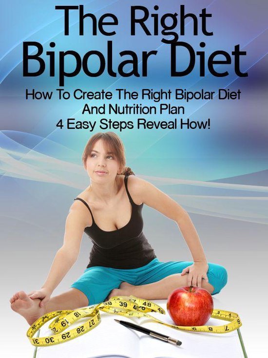Bipolar Diet: How To Create The Right Bipolar Diet Nutrition ... - cover