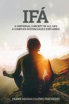 Ifa A universal concept of all life A complex system easily explained