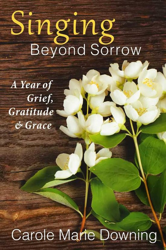 Singing Beyond Sorrow: A Year of Grief, Gratitude & Grace - cover