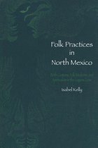 LLILAS Latin American Monograph Series - Folk Practices in North Mexico