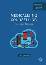 Palgrave Studies in the Theory and History of Psychology - Medicalizing Counselling