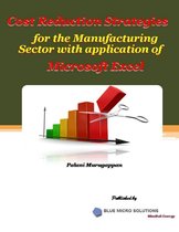Cost Reduction Strategies for the Manufacturing Sector With Application of Microsoft Excel