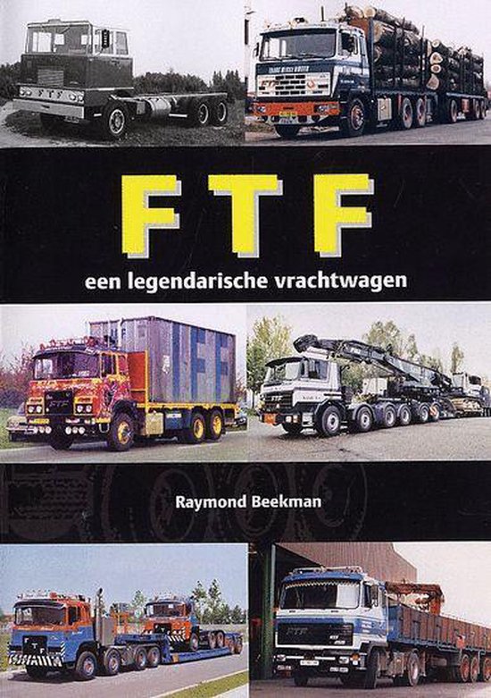 Cover van het boek 'F.T.F. een legendarische vrachtwagen' van R. Beekman