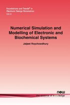 Numerical Simulation and Modelling of Electronic and Biochemical Systems