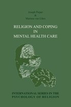 International Series in the Psychology of Religion- Religion and Coping in Mental Health Care