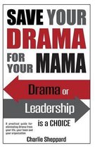 Save Your Drama For Your Mama