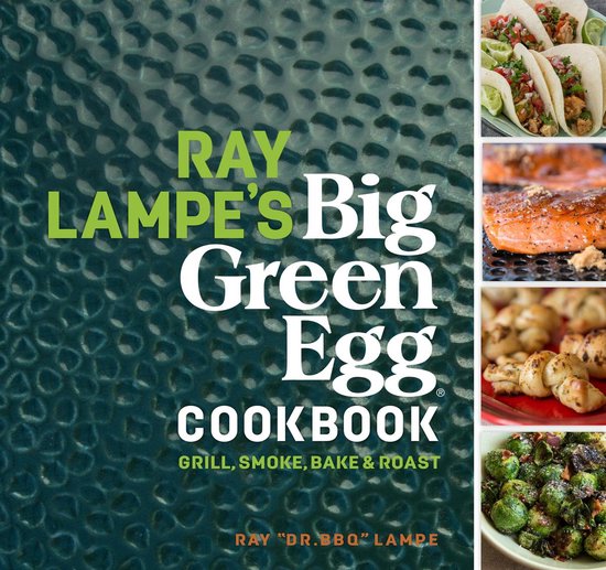 Ray Lampe's Big Green Egg Cookbook - cover
