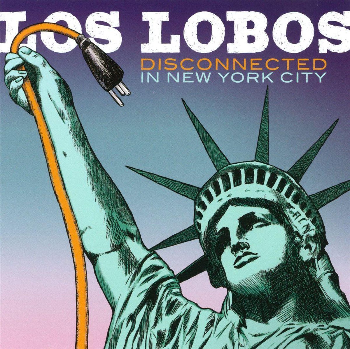 Los Lobos - Disconnected In New York City