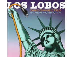 Los Lobos - Disconnected In New York City