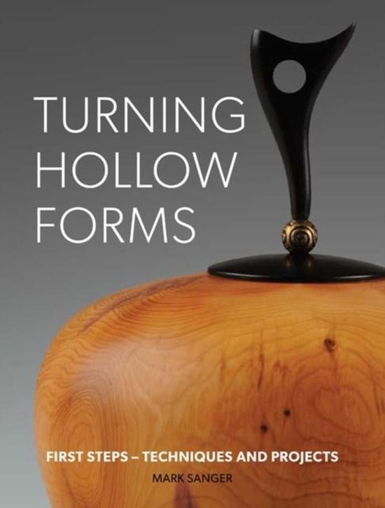 Turning Hollow Forms, Mark Sanger 9781861088932 Boeken bol